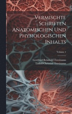 bokomslag Vermischte Schriften Anatomischen Und Physiologischen Inhalts; Volume 1