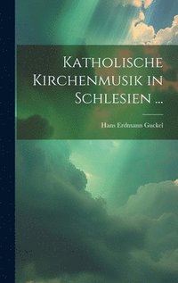 bokomslag Katholische Kirchenmusik in Schlesien ...