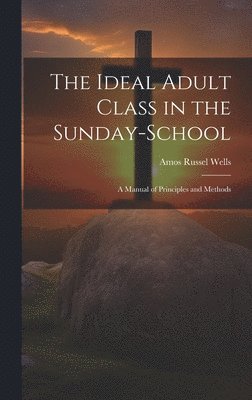 bokomslag Ideal Adult Class in the Sunday-School