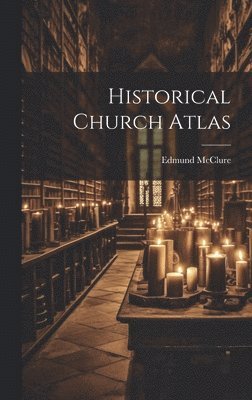 bokomslag Historical Church Atlas