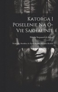 bokomslag Katorga I Poselenie Na O-Vie Sakhalinie