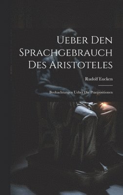 Ueber Den Sprachgebrauch Des Aristoteles 1