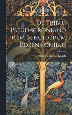 De Tribus Pseudacronianorum Scholiorum Recensionibus 1