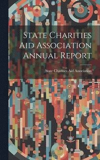 bokomslag State Charities Aid Association Annual Report