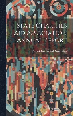 bokomslag State Charities Aid Association Annual Report