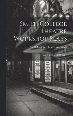 Smith College Theatre Workshop Plays 1