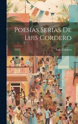 Poesas Serias De Luis Cordero 1