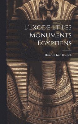 bokomslag L'Exode Et Les Monuments gyptiens