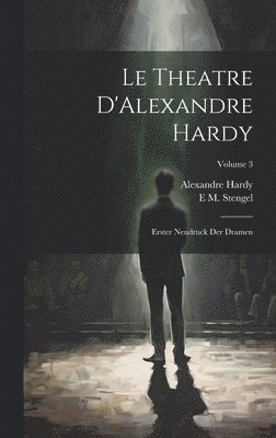 Le Theatre D'Alexandre Hardy 1