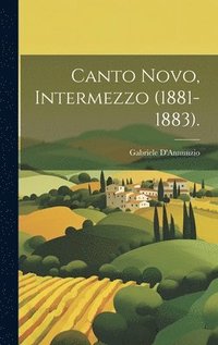 bokomslag Canto Novo, Intermezzo (1881-1883).