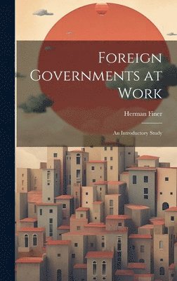 bokomslag Foreign Governments at Work
