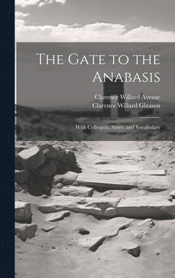 Clarence Willard Gleason, Clarence Willard Avezac - Gate to the Anabasis, Inbunden