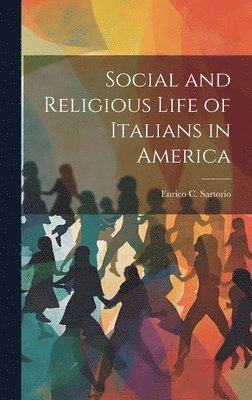 Social and Religious Life of Italians in America 1