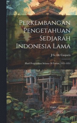 Perkembangan Pengetahuan Sedjarah Indonesia Lama 1