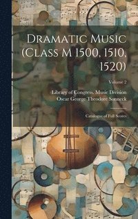 bokomslag Dramatic Music (Class M 1500, 1510, 1520)