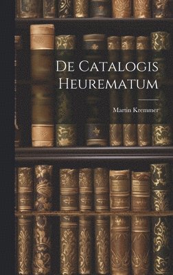 De Catalogis Heurematum 1
