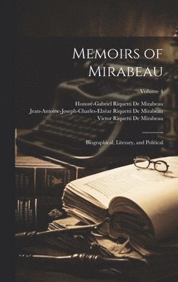 Honoré-Gabriel Riquetti de Mirabeau, Victor Riquetti De Mirabeau, Jean-Antoine-Joseph-Char de Mirabeau - Memoirs of Mirabeau, Inbunden