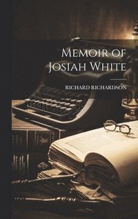 bokomslag Memoir of Josiah White