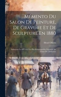 bokomslag Mmento Du Salon De Peinture, De Gravure Et De Sculpture En 1880