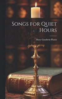 bokomslag Songs for Quiet Hours