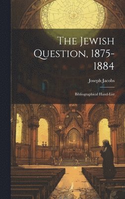 bokomslag The Jewish Question, 1875-1884