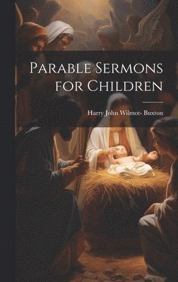 Parable Sermons for Children 1