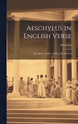 bokomslag Aeschylus in English Verse