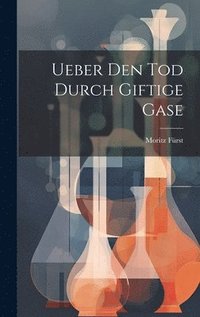 bokomslag Ueber Den Tod Durch Giftige Gase