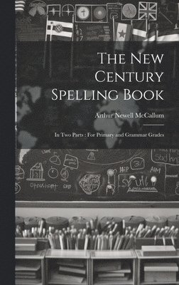 The New Century Spelling Book 1