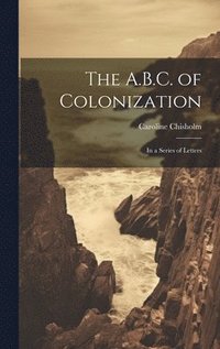 bokomslag The A.B.C. of Colonization