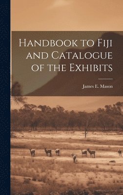 bokomslag Handbook to Fiji and Catalogue of the Exhibits
