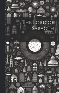 bokomslag The Lord of Sabaoth