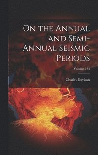 bokomslag On the Annual and Semi-Annual Seismic Periods; Volume 184