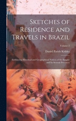Sketches of Residence and Travels in Brazil
