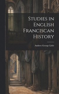 bokomslag Studies in English Franciscan History