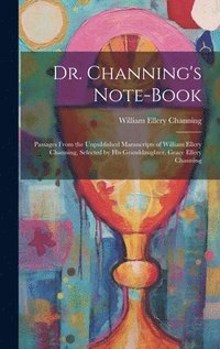 bokomslag Dr. Channing's Note-Book