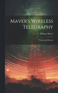 bokomslag Maver's Wireless Telegraphy