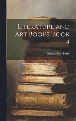 bokomslag Literature and Art Books, Book 4