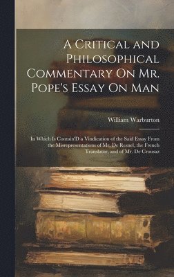 William Warburton - Critical and Philosophical Commentary On Mr. Pope's Essay On Man, Inbunden