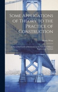 bokomslag Some Applications of Theory to the Practice of Construction