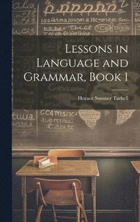 bokomslag Lessons in Language and Grammar, Book 1