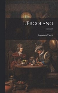 bokomslag L'Ercolano; Volume 1