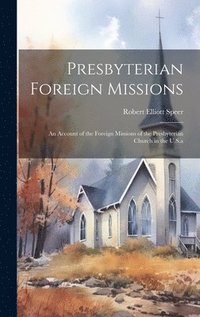 bokomslag Presbyterian Foreign Missions