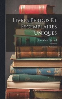 bokomslag Livres Perdus Et Escemplaires Uniques