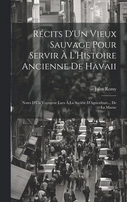 bokomslag Rcits D'Un Vieux Sauvage Pour Servir  L'Histoire Ancienne De Havaii