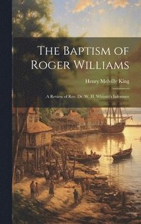 bokomslag The Baptism of Roger Williams
