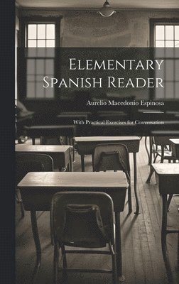 Aurelio Macedonio Espinosa - Elementary Spanish Reader, Inbunden