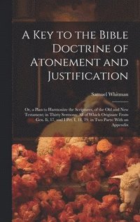 bokomslag Key to the Bible Doctrine of Atonement and Justification