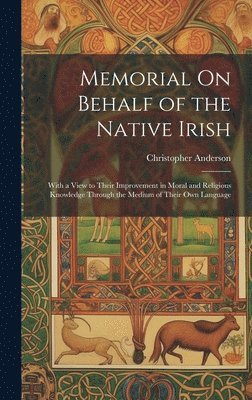 Christopher Anderson - Memorial On Behalf of the Native Irish, Inbunden