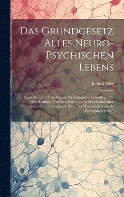 bokomslag Das Grundgesetz Alles Neuro-Psychischen Lebens